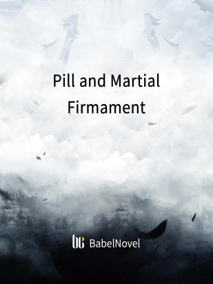 Pill and Martial Firmament